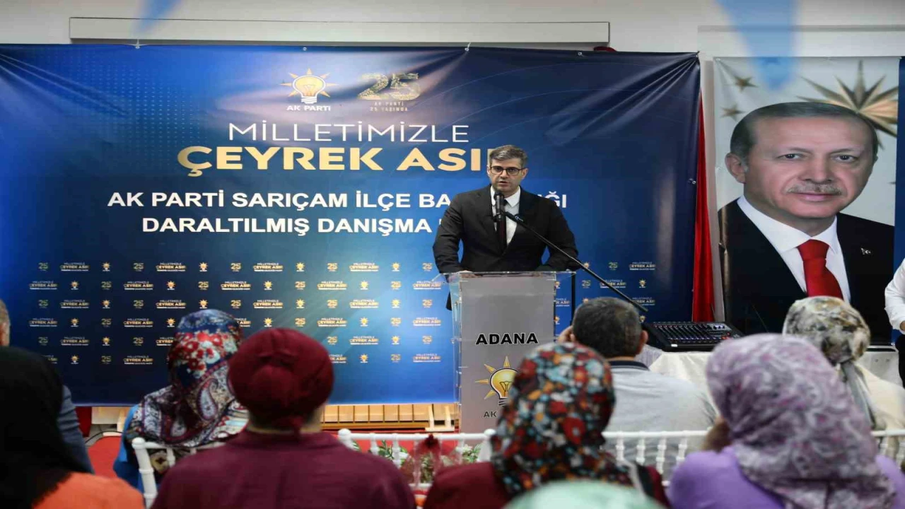 AK Parti Adana İl Başkanı Özkan: Türkiye Yüzyılına güçlü teşkilatımızla yürüyoruz
