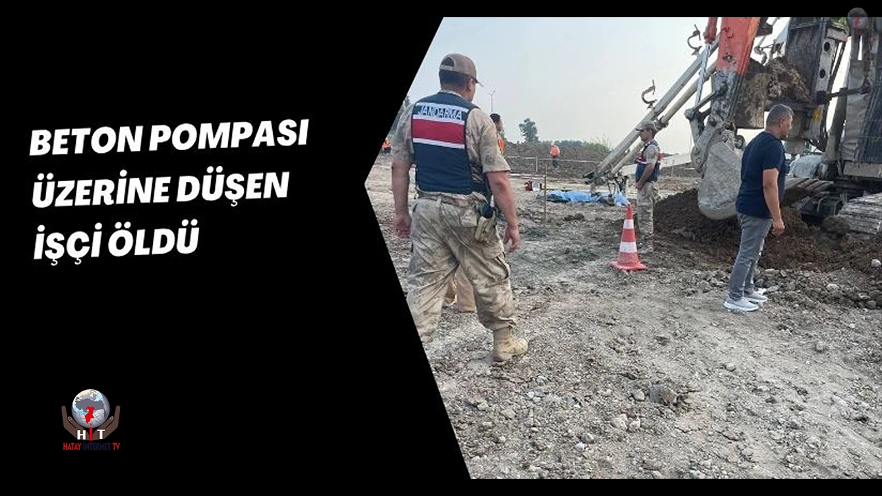 Beton pompası üzerine düşen işçi öldü