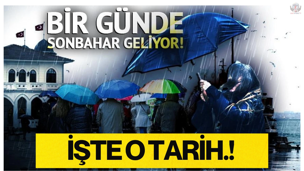 Bugün yaz, yarın sonbahar! Kuvvetli sağanak için tarih verildi
