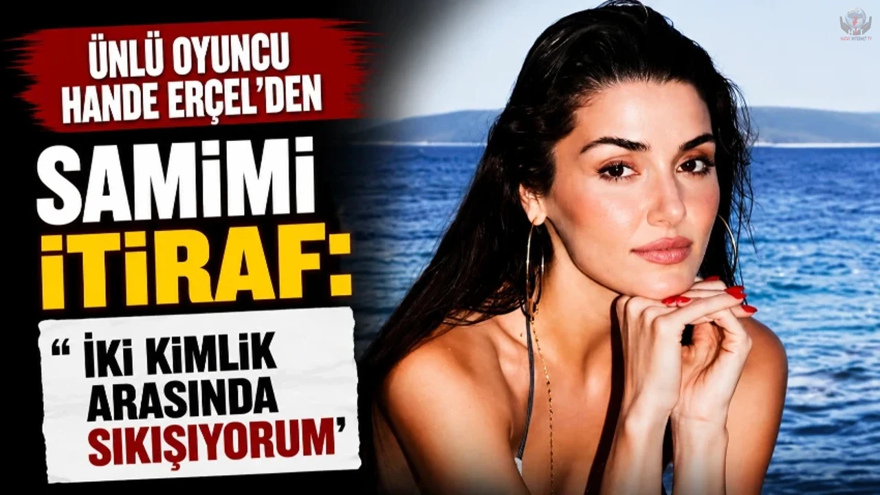 Hande Erçel'den samimi sözler