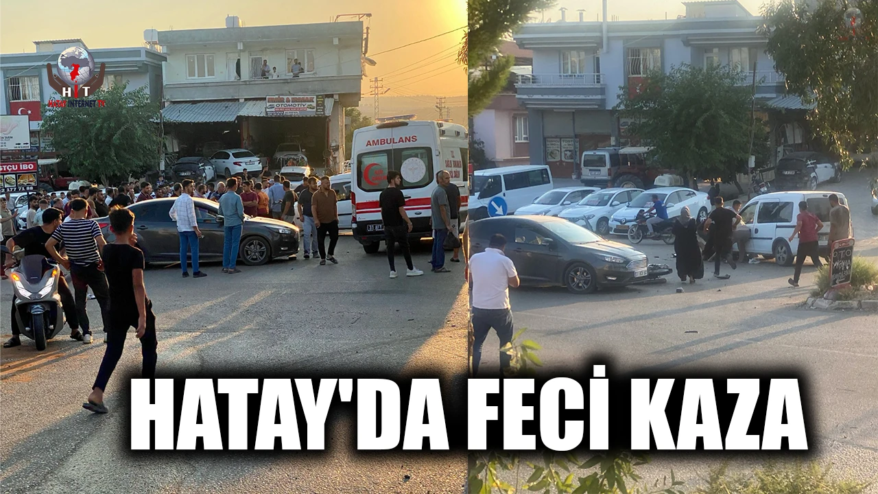 HATAY'DA FECİ KAZA: 20 YAŞINDAKİ MOTOSİKLETLİ HAYATINI KAYBETTİ