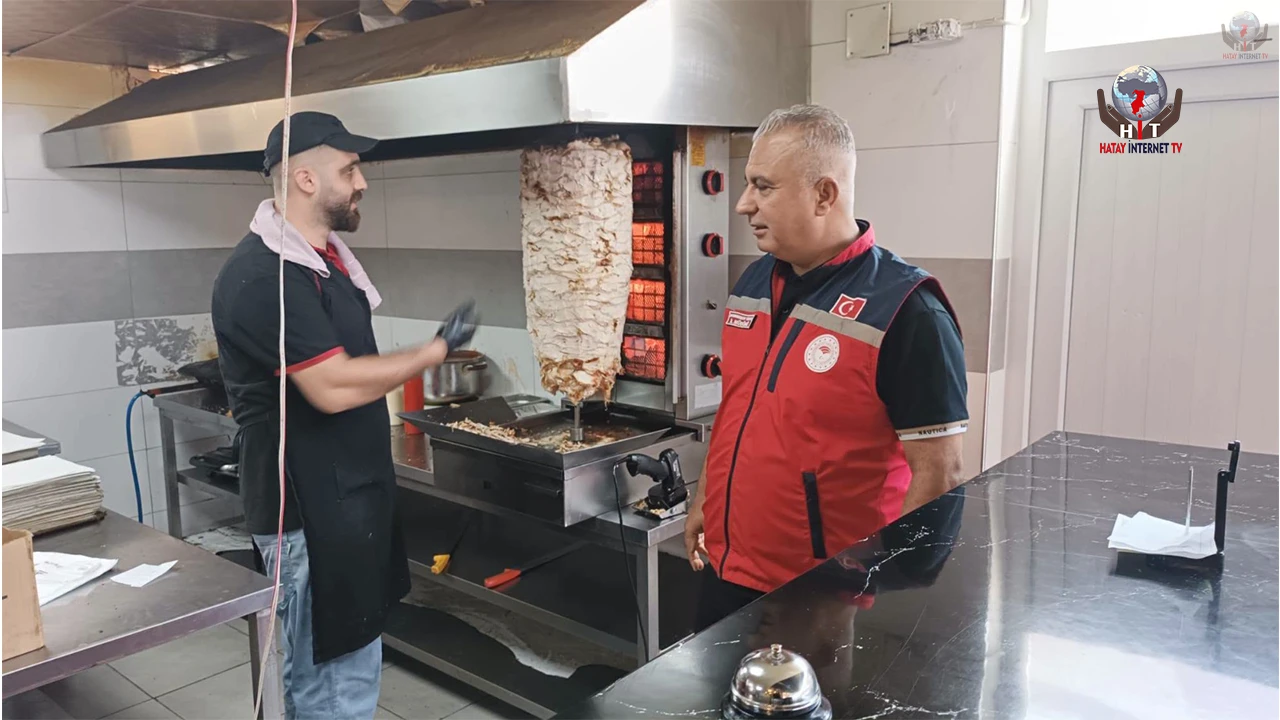 HATAY’DA GIDA DENETİMLERİ SIKLAŞTIRILDI:  İŞLETMELER TEK TEK KONTROL EDİLİYOR