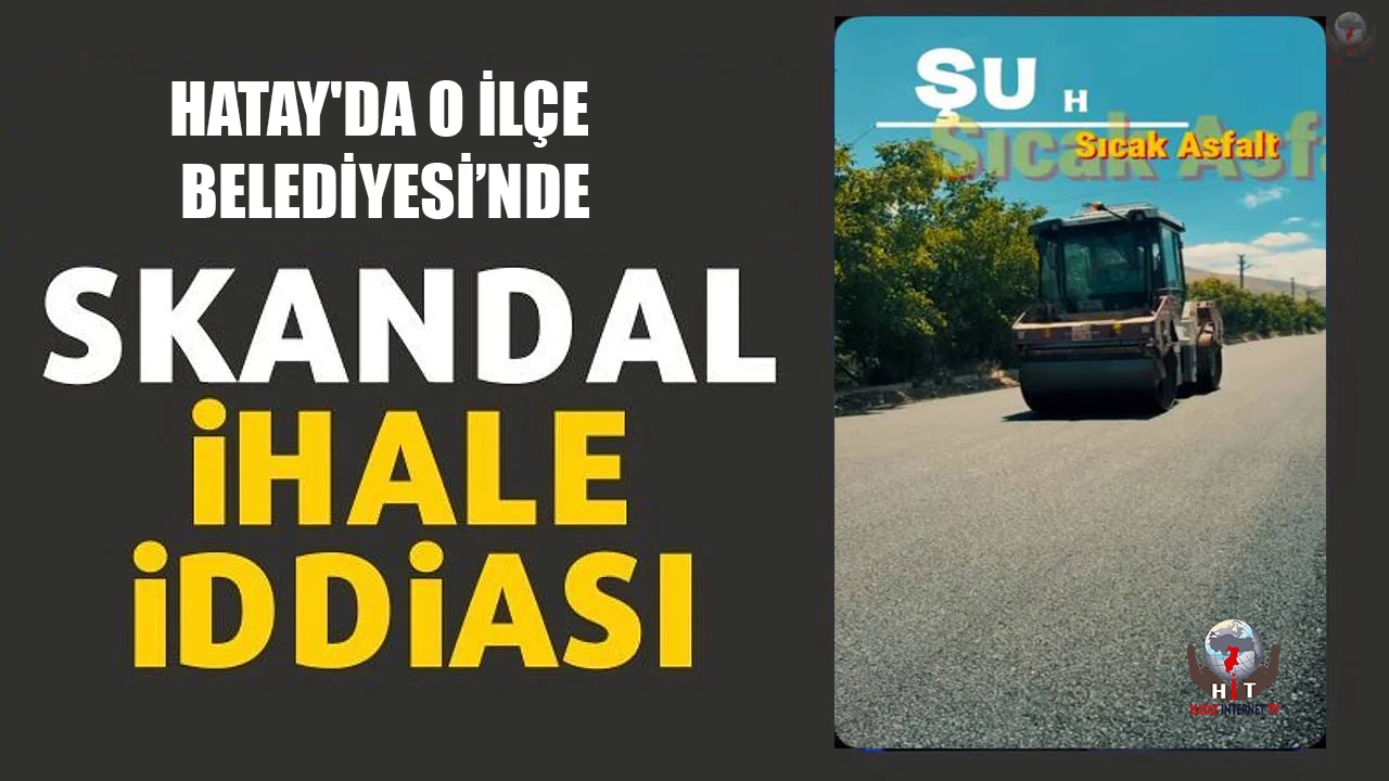 HATAY'DA İLÇE BELEDİYESİ'NDE İHALE SKANDALI İDDİASI: BAŞKAN TALİMAT VERDİ, İŞ YÜKSEK TEKLİF VERENE KALDI!