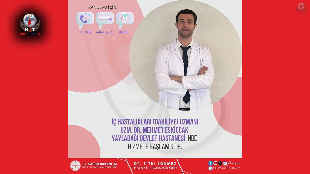 Yayladağı Devlet Hastanesi’nde Uzman Hekim Göreve Başladı