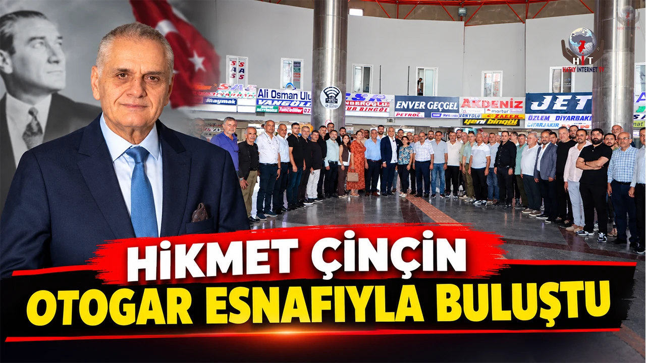 ÇİNÇİN OTOGAR ESNAFIYLA BULUŞTU