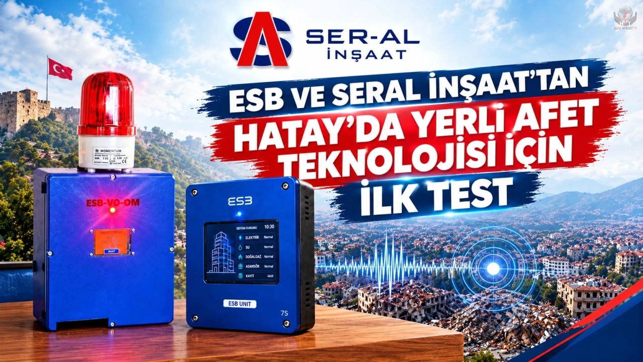 ESB VE SERAL İNŞAAT’TAN HATAY’DA YERLİ AFET TEKNOLOJİSİ İÇİN "ESB" İLE İLK TEST