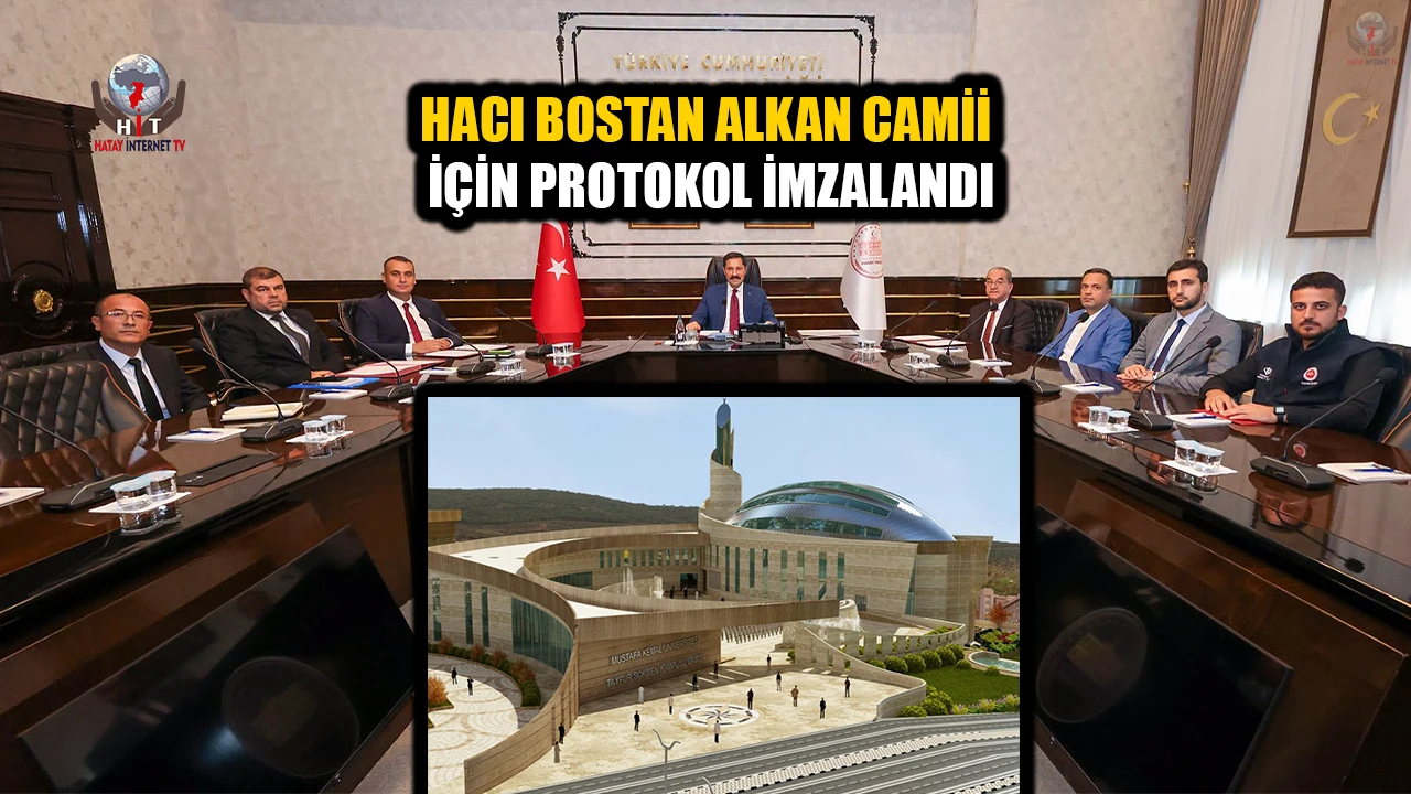 HACI BOSTAN ALKAN CAMİİ İÇİN PROTOKOL İMZALANDI