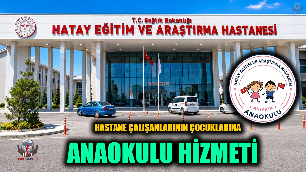 HASTANE ÇALIŞANLARININ ÇOCUKLARINA ANAOKULU HİZMETİ