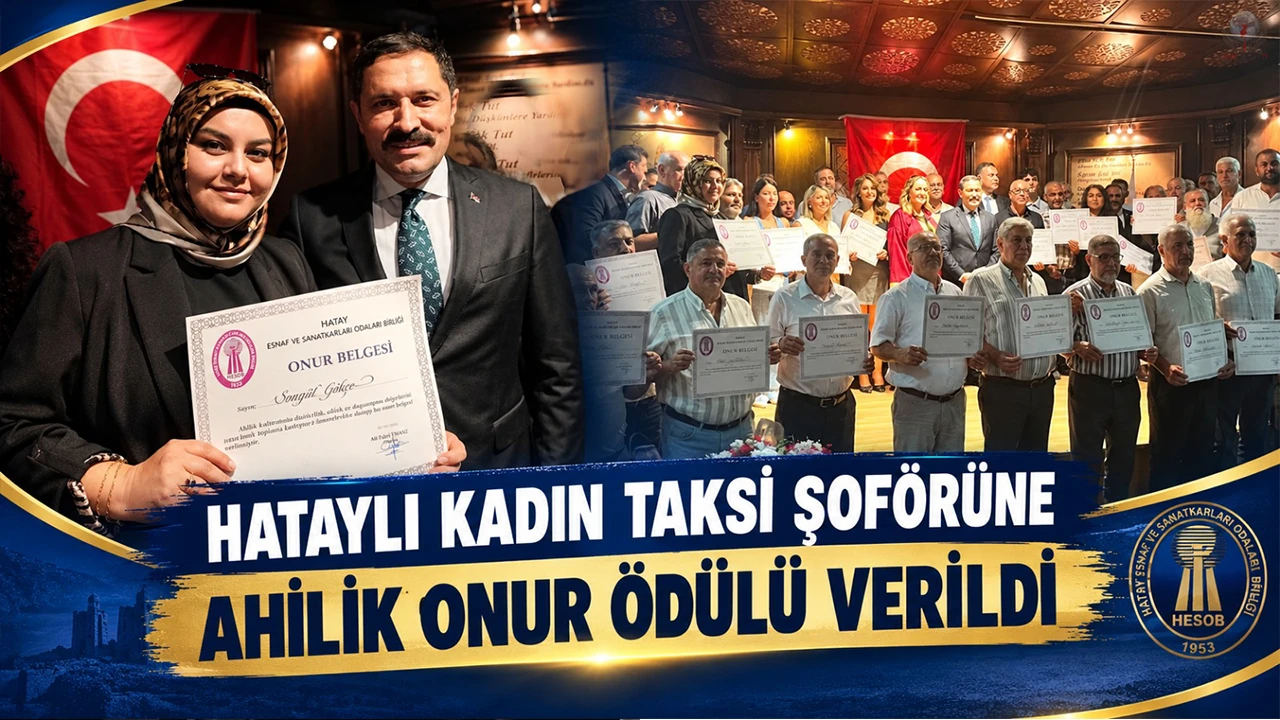 HATAYLI KADIN TAKSİ ŞOFÖRÜNE AHİLİK ONUR ÖDÜLÜ VERİLDİ