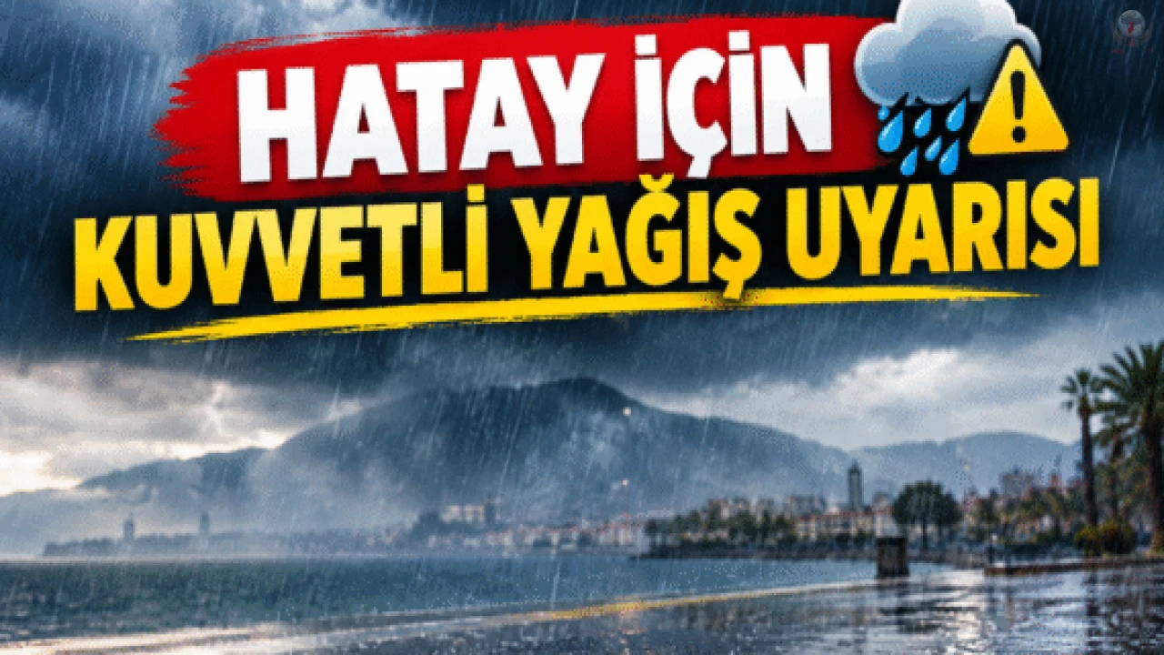 HBB'DEN KUVVETLİ YAĞIŞ VE SEL UYARISI