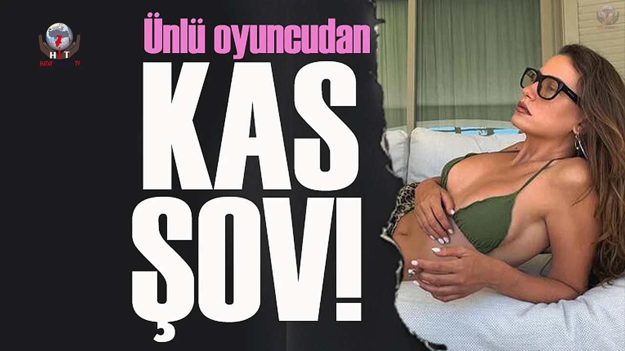 Serenay Sarıkaya'dan kas şov