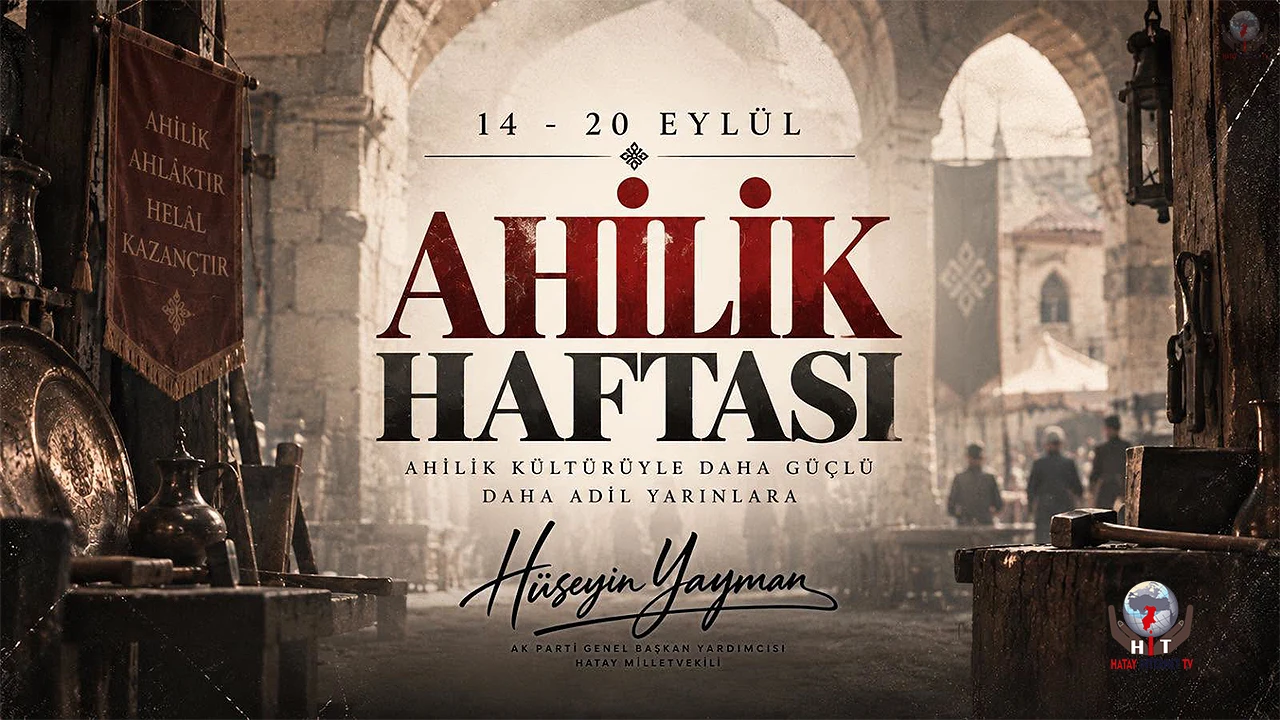 YAYMAN: AHİLİK, ALIN TERİNİN VE HELAL KAZANCIN ADIDIR