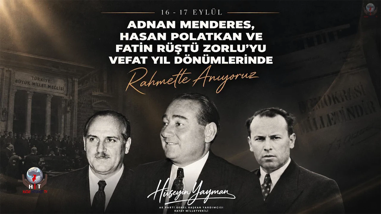 YAYMAN: MENDERES VE BAKANLARINI RAHMET VE SAYGIYLA ANIYORUM