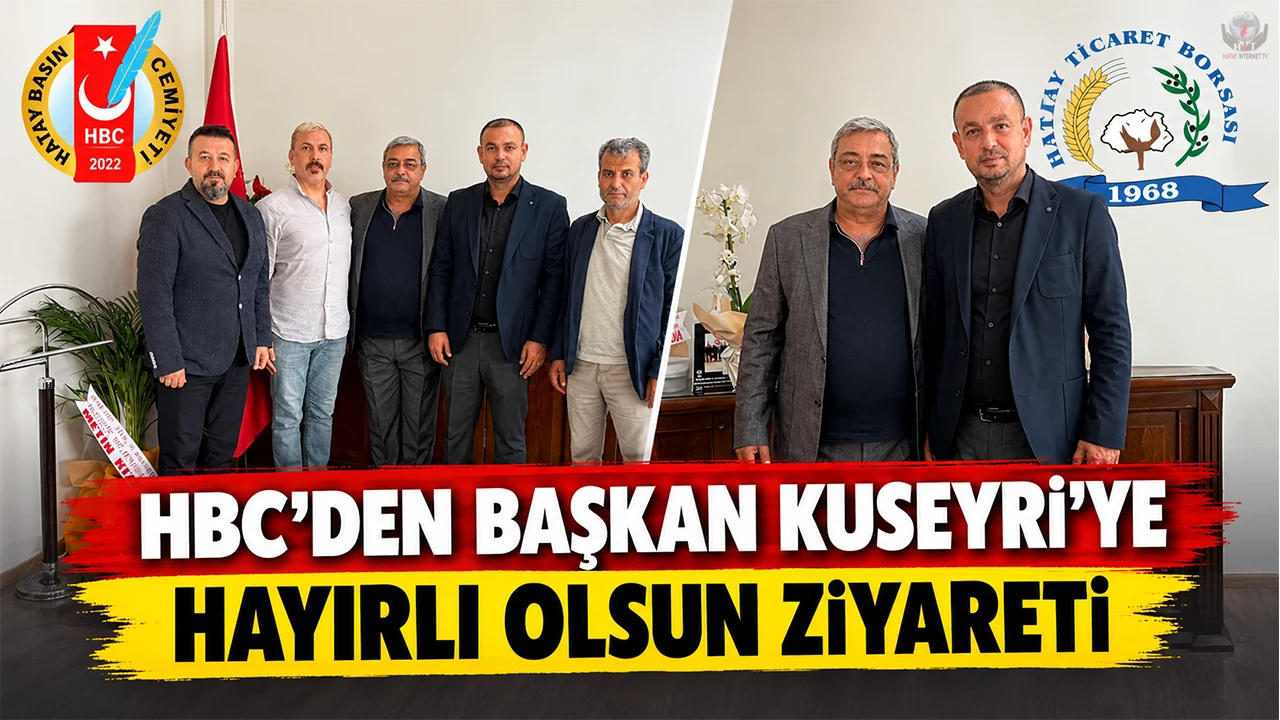 HBC’DEN BAŞKAN KUSEYRİ’YE HAYIRLI OLSUN ZİYARETİ