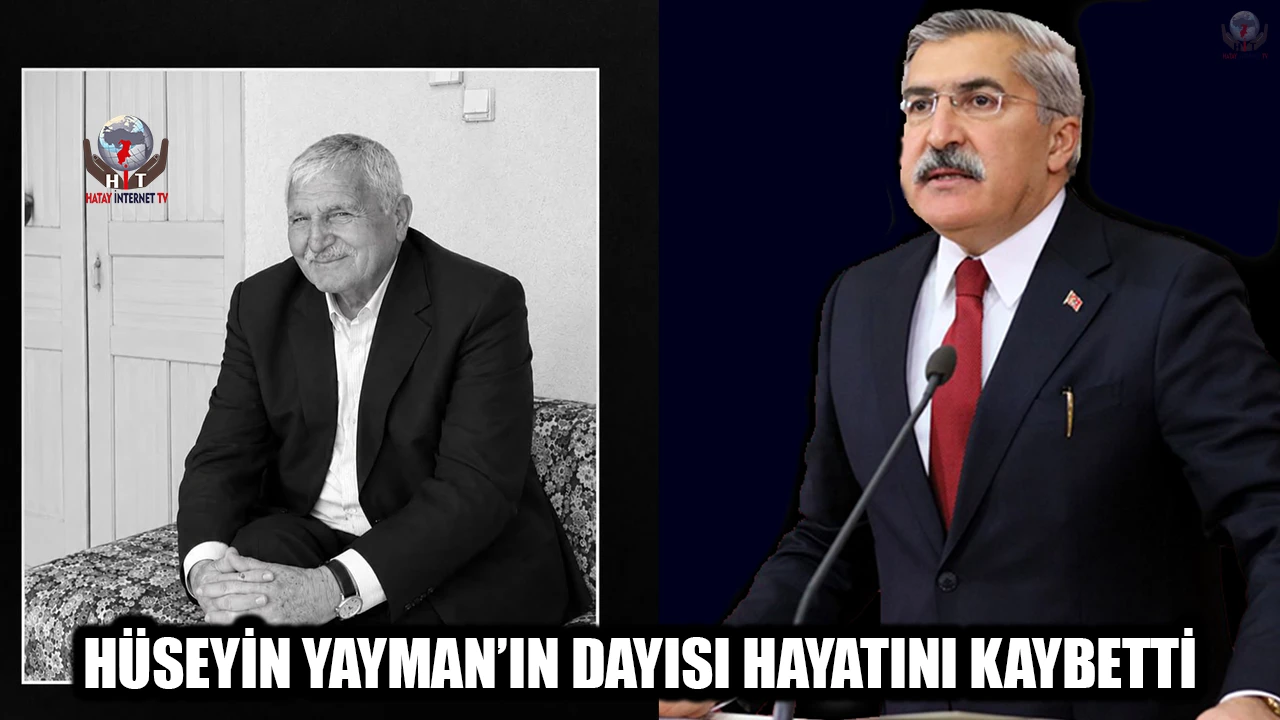 HÜSEYİN YAYMAN’IN DAYISI HAYATINI KAYBETTİ