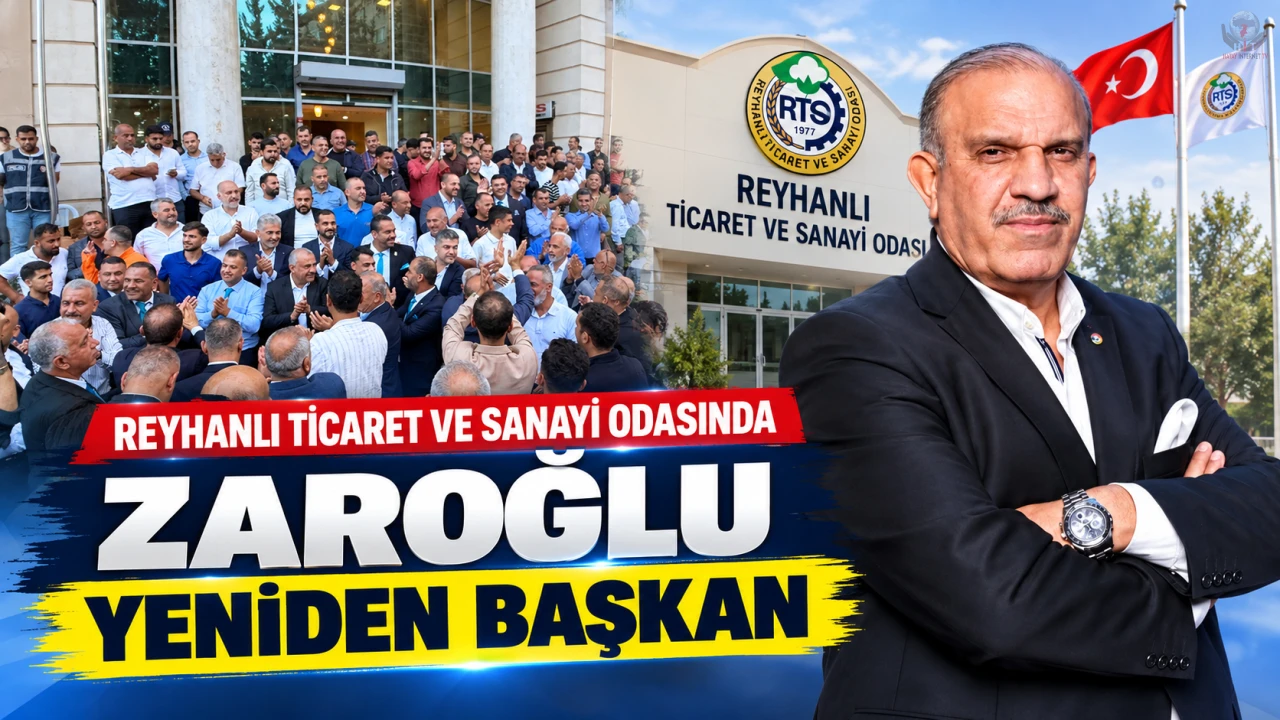 REYHANLI TİCARET VE SANAYİ ODASINDA ZAROĞLU YENİDEN BAŞKAN