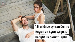 1,5 yıl önce ayrılan Cemre Baysel ve Aytaç Şaşmaz barıştı
