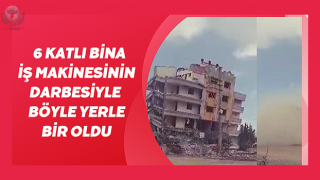 6 katlı bina iş makinesinin darbesiyle yerle bir oldu