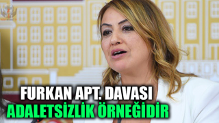 KARA: FURKAN APT. DAVASI ADALETSİZLİK ÖRNEĞİDİR