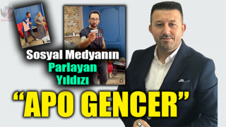 Sosyal medyanın parlayan yıldızı APO GENCER
