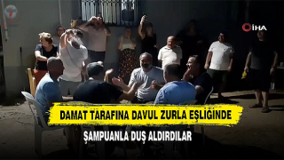 Damat tarafına davul zurla eşliğinde şampuanla duş aldırdılar