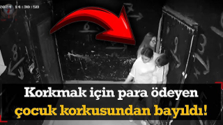 Korkmak için para ödeyen çocuk korkusundan bayıldı