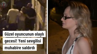 Olaylı gecesi! Yeni sevgilisi muhabire saldırdı