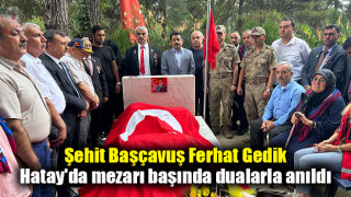 Şehit Başçavuş Ferhat Gedik, Hatay'da mezarı başında dualarla anıldı