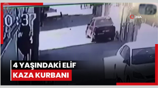 Sokakta oyun oynayan 4 yaşındaki Elifin ölümüne neden olan feci kaza kamerada
