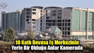 10 katlı devasa iş merkezinin yerle bir olduğu anlar kamerada