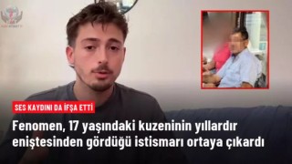 Fenomen Muhammet Bettaş, 17 yaşındaki kuzeninin 3 yıldır eniştesi tarafından istismar edildiğini ortaya çıkardı