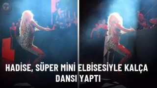 Hadise, süper mini elbisesiyle kalça dansı yaptı