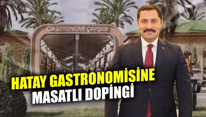 HATAY GASTRONOMİSİNE MASATLI DOPİNGİ