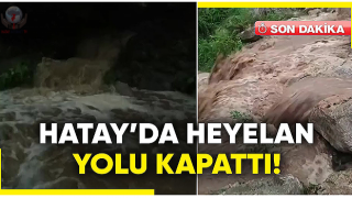 Hatayda heyelan nedeniyle yayla yolu ulaşıma kapadı