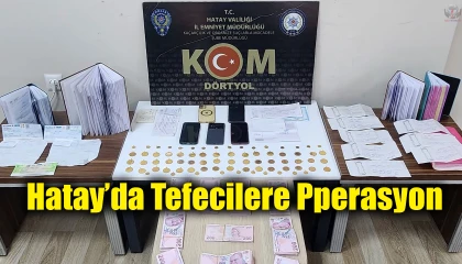 Hatayda tefecilere operasyon