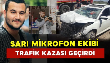 Sarı Mikrofon ekibi kaza geçirdi