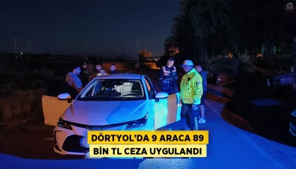 Dörtyolda 9 araca 89 bin TL ceza uygulandı