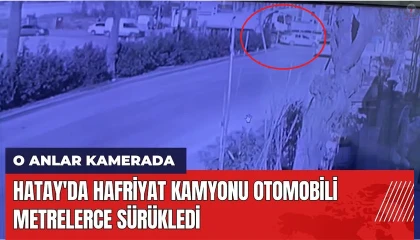 Hatay'da Kamyon, otomobili 50 metre sürükledi O anlar kamerada
