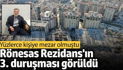 Yüzlerce kişiye mezar olan Rönesas Rezidansın 3. duruşması görüldü