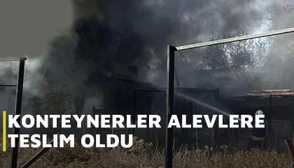 Depremzedeleri korkutan yangın, konteynerler alevlere teslim oldu