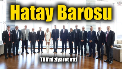 Hatay Barosu, TBB’ni ziyaret etti
