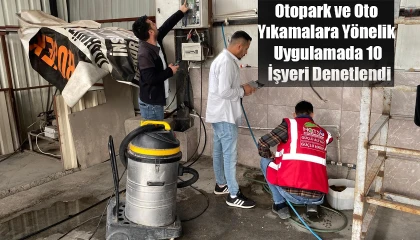 Hatayda otopark ve oto yıkamalara yönelik uygulamada 10 işyeri denetlendi
