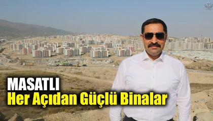 MASATLI: 9 büyüklüğünde depreme dayanabilecek kabiliyette ve güçte binalarımız inşa ediliyor