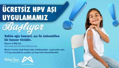 Mersinde 9-14 yaş aralığındaki kız çocuklarına ücretsiz HPV aşışı uygulanacak