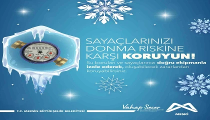 MESKİden kış uyarısı: Su sayaçları donma riskine karşı korunmalı
