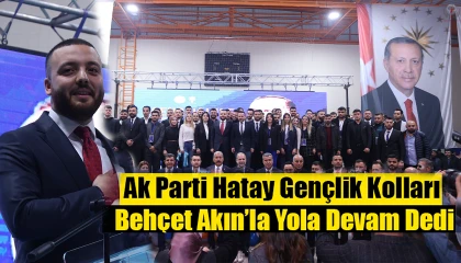 Ak Parti Hatay gençlik kolları Behçet Akınla yola devam dedi