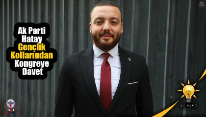 Ak Parti Hatay gençlik kollarından kongreye davet