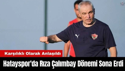 Atakaş Hatayspor, Rıza Çalımbay ile yollarını ayırdı
