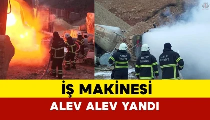 Hatayda iş makinesi alevlere teslim oldu