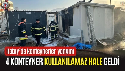 Hatay'da Yangın: 4 Konteyner Yok Oldu